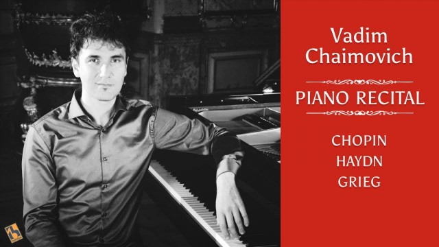 Watch Piano Recital by Vadim Chaimovich: Chopin, Haydn, Grieg Online