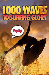 1000 Waves to Surfing Glory - Pop Up Edition