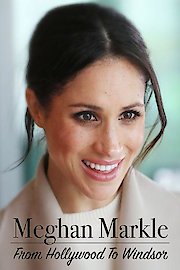Meghan Markle: From Hollywood to Windsor poster