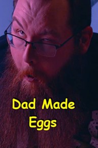 Dad Made Eggs