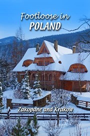 Footloose in Poland - Zakopane and Krakow poster