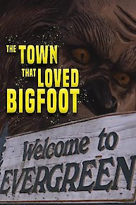 The Town That Loved Bigfoot
