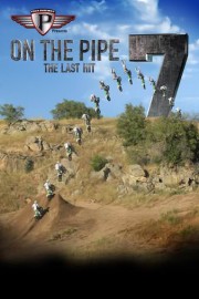 On the Pipe 7: The Last Hit poster