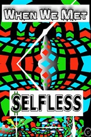 When We Met - Selfless poster