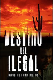 El Destino Del Ilegal poster
