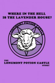 Where in the Hell Is the Lavender House? The Longmont Potion Castle Story poster