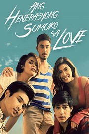 Ang Henerasyong Sumuko Sa Love poster