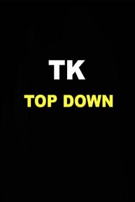 TK - Top Down