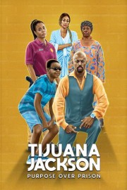 Tijuana Jackson: Purpose Over Prison poster