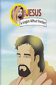 Jesus: A Kingdom Without Frontiers: An Animated Classic