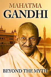 Mahatma Gandhi Beyond the Myth poster