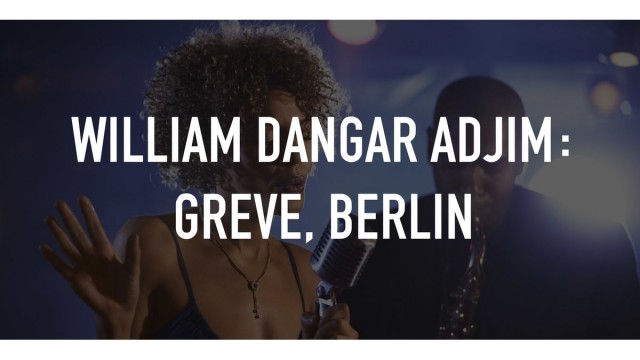 Watch William Dangar Adjim - GREVE, Berlin Online