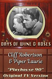 Days Of Wine & Roses - Cliff Robertson & Piper Laurie, "Playhouse 90" Original TV Version