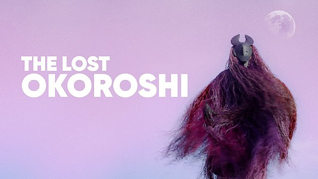 Watch The Lost Okoroshi Online