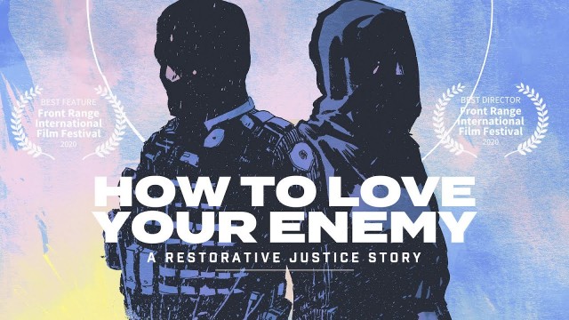 Watch How to Love Your Enemy: A Restorative Justice Story Online