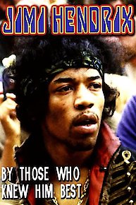 Jimi Hendrix by Those Who Knew Him Best