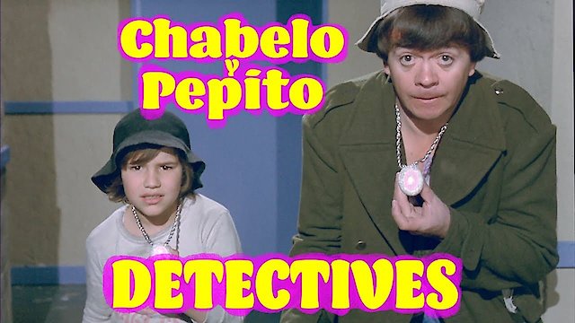 Watch Chabelo Y Pepito Detectives Online