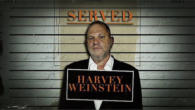 Watch Served: Harvey Weinstein Online