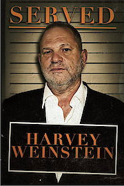Served: Harvey Weinstein poster
