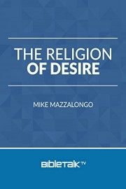The Religion of Desire