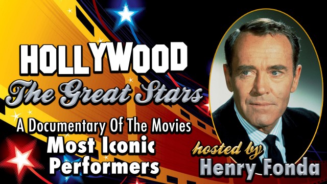 Watch Hollywood, The Great Stars - Hosted By Henry Fonda - A Documentary Of The Movies Most Iconic Performers Online