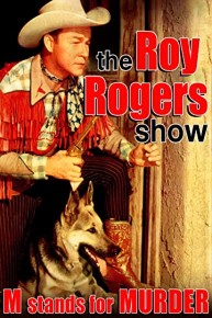 The Roy Rogers Show - "M Stands For Murder"