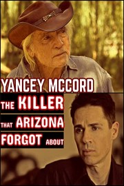 Yancey McCord: The Killer That Arizona Forgot About poster