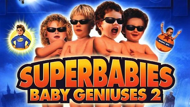 Watch SuperBabies: Baby Geniuses 2 Online