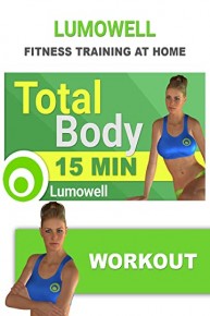 15 Minute Full Body Workout - Exercises to Tone and Lose Weight