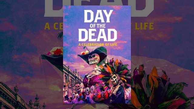Watch Day of the Dead: A Celebration of Life Online