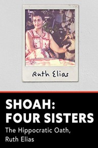 Shoah: Four Sisters - The Hippocratic Oath