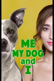 Me, My Dog, and I poster