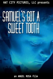 Samuel's Got A Sweet Tooth poster