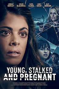 Young, Stalked and Pregnant