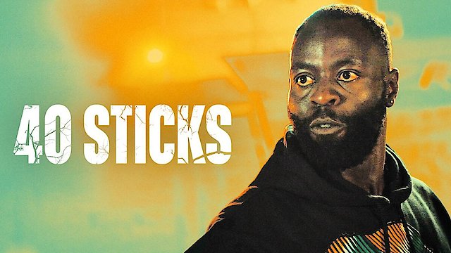 Watch 40 Sticks Online