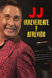 JJ Irreverent and daring (Irreverente y atrevido)