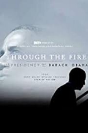 Through The Fire: The Legacy of Barack Obama poster