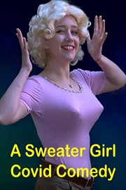 A Sweater Girl Covid Comedy poster