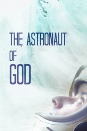 The Astronaut of God poster