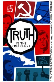 Truth Is the Only Client: The Official Investigation of the Murder of John F. Kennedy poster