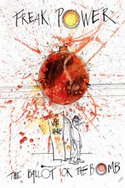 Freak Power - The Ballot of the Bomb poster