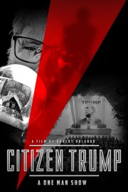 Citizen Trump: A One Man Show poster