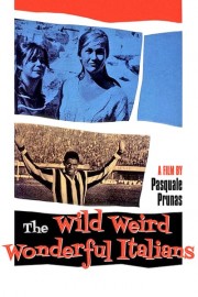 The Wild Weird Wonderful Italians poster