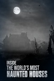 Inside the World's Most Haunted Houses poster