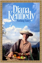 Diana Kennedy: Nothing Fancy poster
