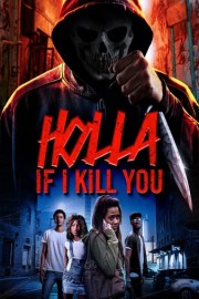 Holla If I Kill You poster