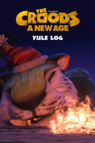 The Croods: A New Age: Yule Log
