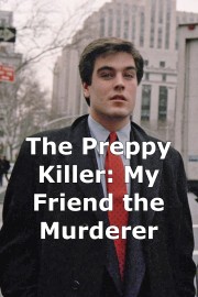 The Preppy Killer: My Friend the Murderer poster