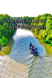 The East Atlantis River Adventures poster