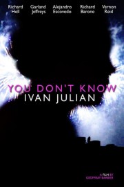 You Don't Know Ivan Julian poster